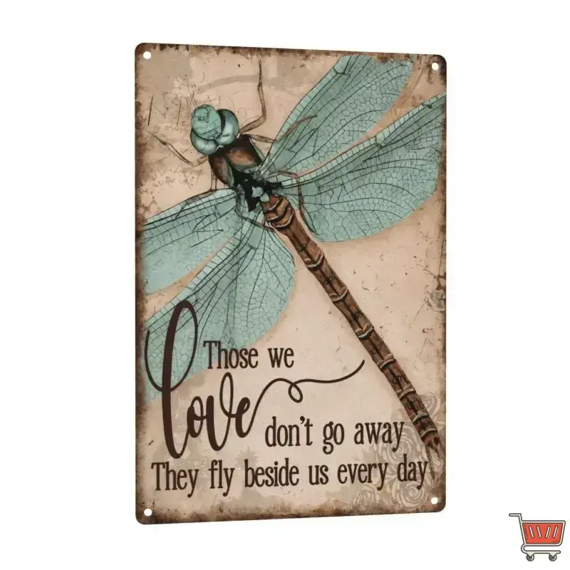 Dragonfly Metal Wall Art Sign - 8X12Inch Vintage "Those We Love Don't Go Away" Memorial Plaque with Dragonfly, Metal Tin Sign Suitable for Home, Living Room, Office, Classroom - Sympathy Gift, Remembrance Decor
