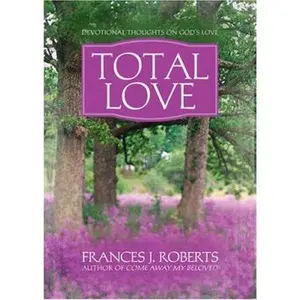 USED-Total Love by Frances J. Roberts (Paperback)