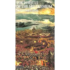 USED-The pursuit of the millennium: Revolutionary millenarians and mystical anarchists of the Middle Ages by Norman Rufus Colin Cohn (Paperback)
