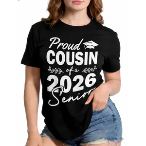 Proud Cousin 2026 Senior Graphic T-Shirt, 100% Premium Cotton Graduation Tee, Family Pride Commemorative TShirt, Academic Style Everyday Wear, Thoughtful Gift T Shirt for Grad Season