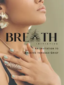 The Breath Initiative- An Invitation to Breathe through Grief