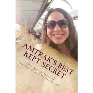 USED-Amtrak's Best Kept Secret: A guide to traveling the U.S.A. with a Rail Pass by Acevedo Estefania, Elda (Paperback)