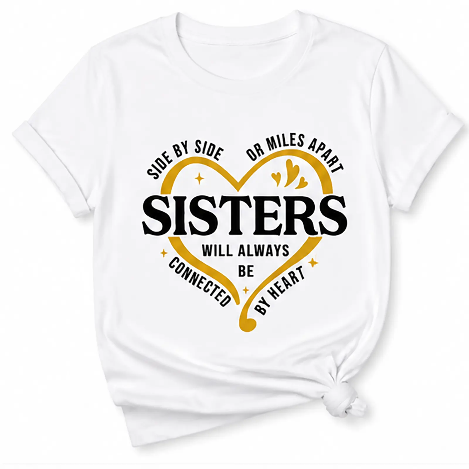 Sister Graphic T-Shirt, "Sisters Will Always Be Connected By Heart" Quote Tee, Unisex Short Sleeve Shirt for Women, Sister Gift and Family Matching Outfit