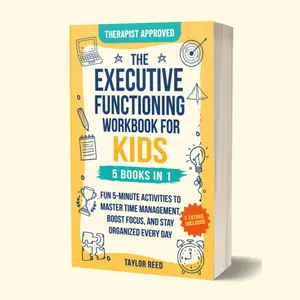Executive Functioning Workbook for Kids 5 in 1: Fun 5-Minute Activities to Master Time Management Boost Focus Stay Organized Every Day Therapist Approved