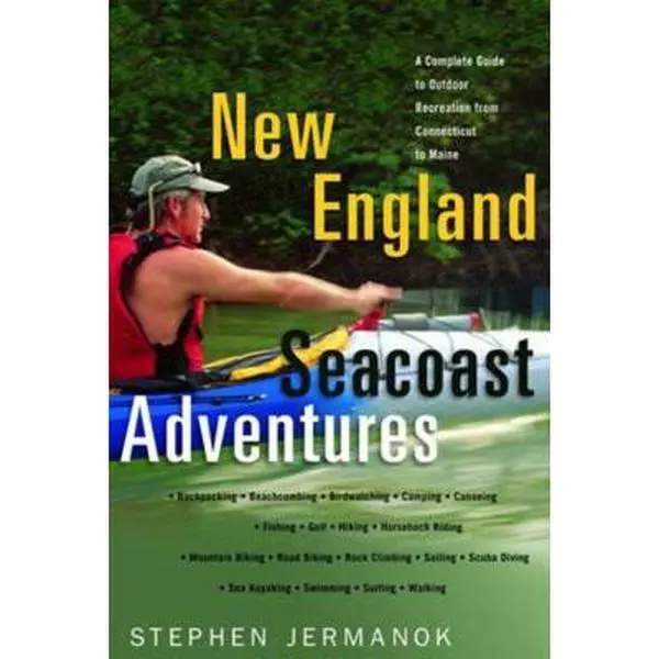 USED Book - New England Seacoast Adventures: A Complete Guide to the Great Outdoors from Connecticut to Maine by Jermanok, Stephen (Paperback) - english