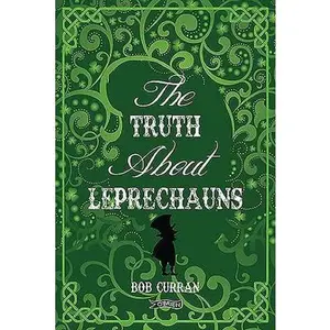 USED-The Truth about Leprechauns by Curran, Bob (Hardcover)