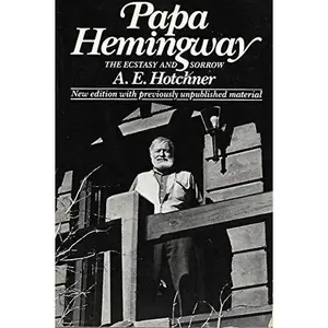 USED-Papa Hemingway: The Ecstasy and Sorrow by A. E. Hotchner (Paperback)