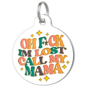 Oh F*ck I'm Lost Call My Mama - Pet ID Tag - Personalized Engraved Dog Tag