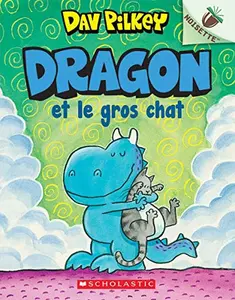 USED-Noisette: Dragon: N° 2 - Dragon Et Le Gros Chat by Pilkey, Dav (Paperback)