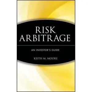 USED-Risk Arbitrage: An Investor's Guide by Keith M. Moore (Hardcover)