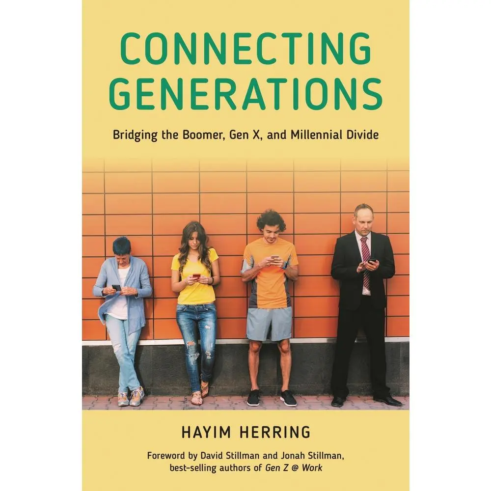USED-Connecting Generations: Bridging the Boomer, Gen X, and Millennial Divide by Herring, Hayim (Hardcover)