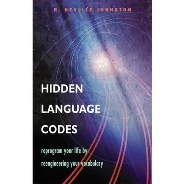 USED Book - Hidden Language Codes: Reprogram Your Life by Reengineering Your Vocabulary by Johnston, R. Neville (Paperback) - english