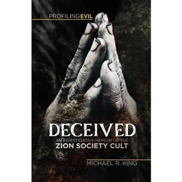 USED Book - Deceived: An Investigative Memoir of the Zion Society Cult by Michael R. King (Hardcover) - english