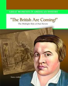 USED-The British Are Coming!: Paul Revere Makes a Midnight Ride by Golden, Nancy (Library Binding)