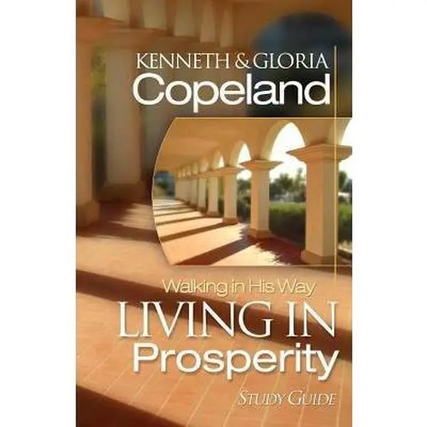 USED-Living in Prosperity Study Guide by Copeland, Kenneth (Paperback)
