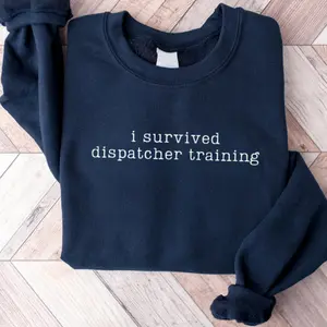 911 Dispatcher Sweatshirt I Survived Dispatcher Training, Gift For Dispatcher, Gifts Bulk Dispatch Training, Coordinator Trainee Gift Idea