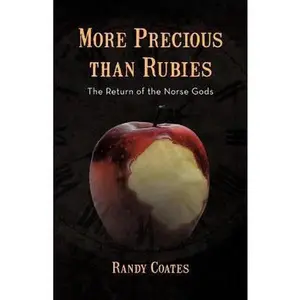 USED-More Precious Than Rubies: The Return of the Norse Gods by Coates, Randy (Paperback)