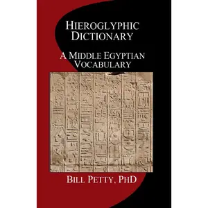 Hieroglyphic Dictionary: A Vocabulary of the Middle Egyptian Language