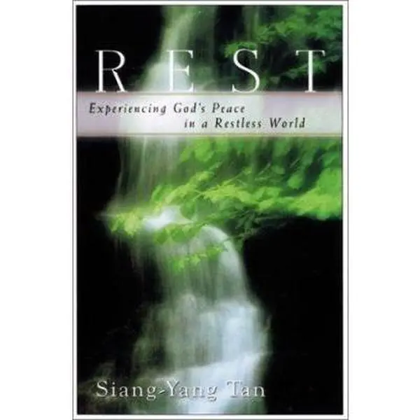 USED-Rest: Experiencing God's Peace in a Restless World by Siang-Yang Tan (Paperback)