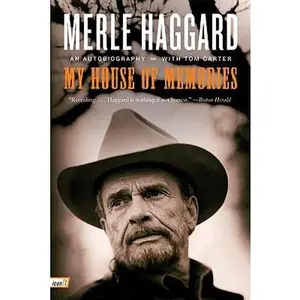 My House of Memories: An Autobiography -- Merle Haggard, Paperback