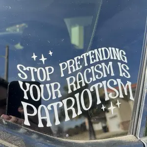 Racism is NOT patriotism car decal