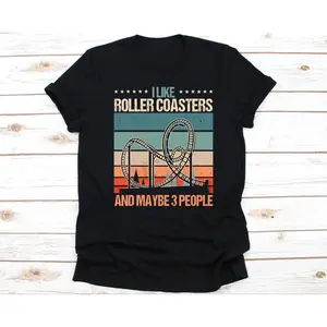 I Like Roller Coasters And Maybe Shirt, Roller Coaster Lover, Amusement Ride, Carnival Ride, Elevated Railroad Track, Shuttle Roller Coaster