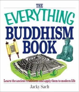 USED-The Everything Buddhism Book: Learn the Ancient Traditions and Apply Them to Modern Life by Jacky Sach (Paperback)