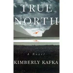 USED-True North by Kimberly Kafka (Hardcover)