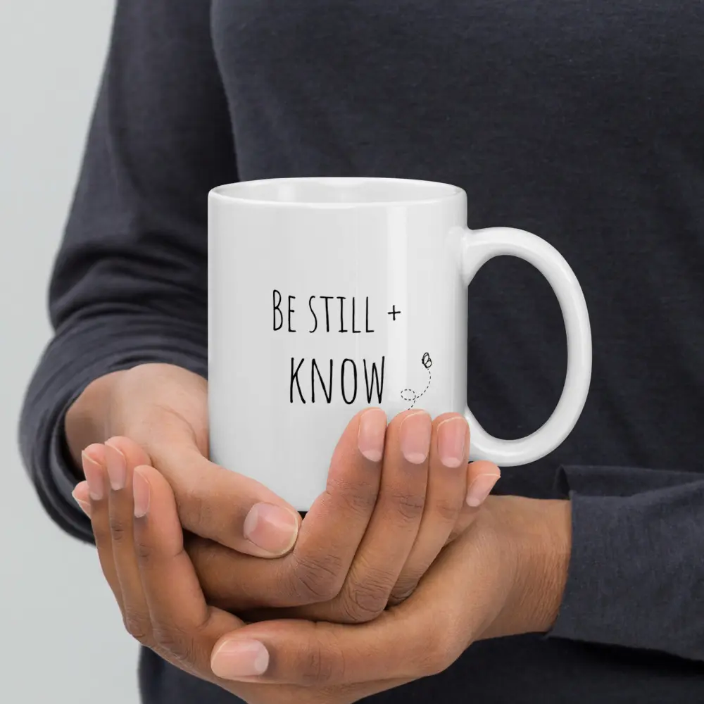 Be Still + Know Coffee Mug | Psalm 46:10 Scripture Coffee Mug | Positive Coffee Mug | Bible Study Gift