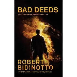 USED-Bad Deeds: A Dylan Hunter Thriller by Bidinotto, Robert (Paperback)
