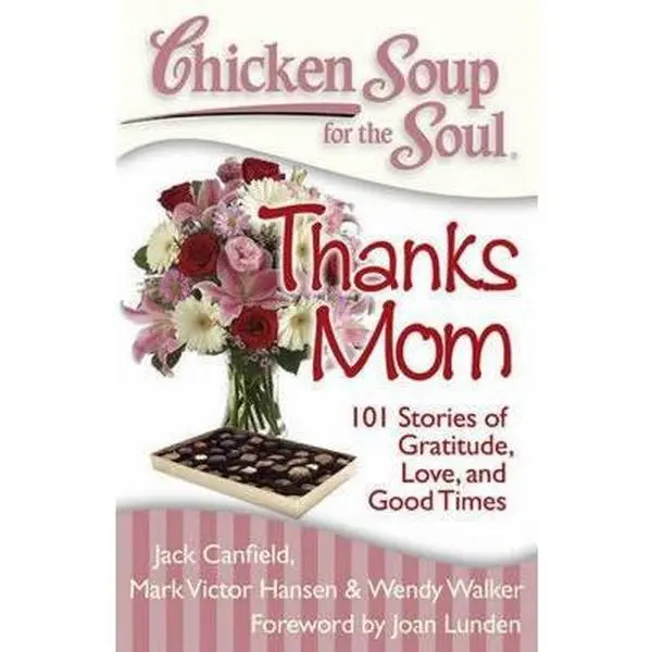 USED-Chicken Soup for the Soul: Thanks Mom: 101 Stories of Gratitude, Love, and Good Times by Canfield, Jack (Paperback)