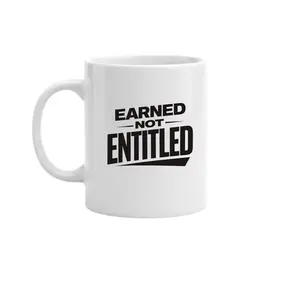Earned Not Entitled 15 oz Mug - White Ceramic Coffee Cup with Bold Text Design for Daily Use