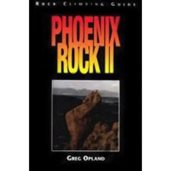 USED Book - Phoenix Rock II: Rock Climbing Guide to Central Arizona Granite by Greg Opland (Paperback) - english