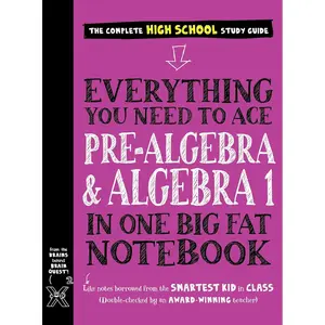 Everything You Need to Ace Pre-Algebra and Algebra 1 in One Big Fat Notebook
