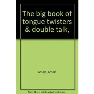 USED Book - The big book of tongue twisters & double talk, by Arnold Arnold (Hardcover) - english