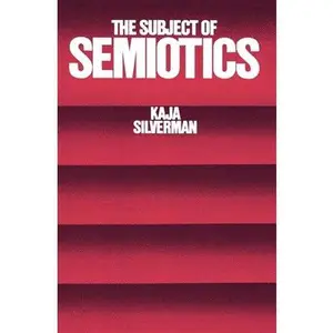 USED-The Subject of Semiotics by Silverman, Kaja (Paperback)