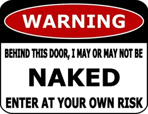 Metal Plaque Sign Warning Behind This Door I May or May Not Be Naked Enter at Your Own Risk Tin Sign for Home Bar Kitchen Pub Wall Decor Signs 12x8inch Minimalist Decorative