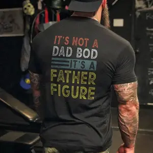 It's Not A Dad Bod It's A Father Figure T-Shirt Funny Gym Dad Graphic Tee Fitness Dad Shirt Fathers Day Gift for Dad Husband Gift