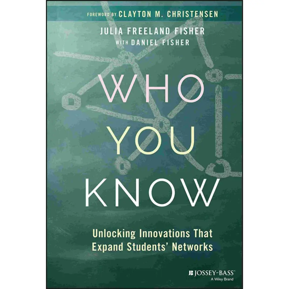 USED-Who You Know: Unlocking Innovations That Expand Students' Networks by Fisher, Julia Freeland (Hardcover)