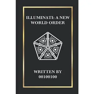 USED-ILLUMINATI: A NEW WORLD ORDER (ILLUMINATI-BOOK) by 00100100 (Paperback)