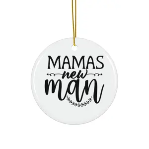 MAMAS NEW MAN ORNAMENT, CHRISTMAS DECORATIONS, 3 INCHES CIRCLE ORNAMENT, CERAMIC ORNAMENT