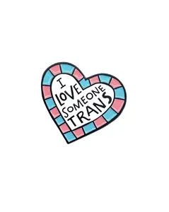 I Love Someone Trans Pin