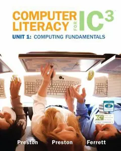 USED-Computer Literacy for IC3, Unit 1: Computing Fundamentals by John Preston (Unknown)