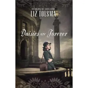 USED-The Daisies Are Forever by Tolsma, Liz (Paperback)