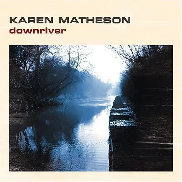 Karen Matheson - Downriver  [COMPACT DISC - CD]