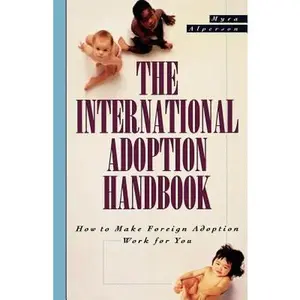 USED-The International Adoption Handbook: How to Make Foreign Adoption Work for You by Alperson, Myra (Paperback)