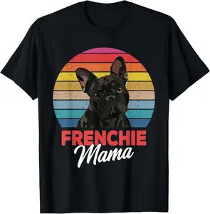 100%cotton Frenchie Mama Cute French Bulldog Dog Mom Funny Girls Gift T-Shirt