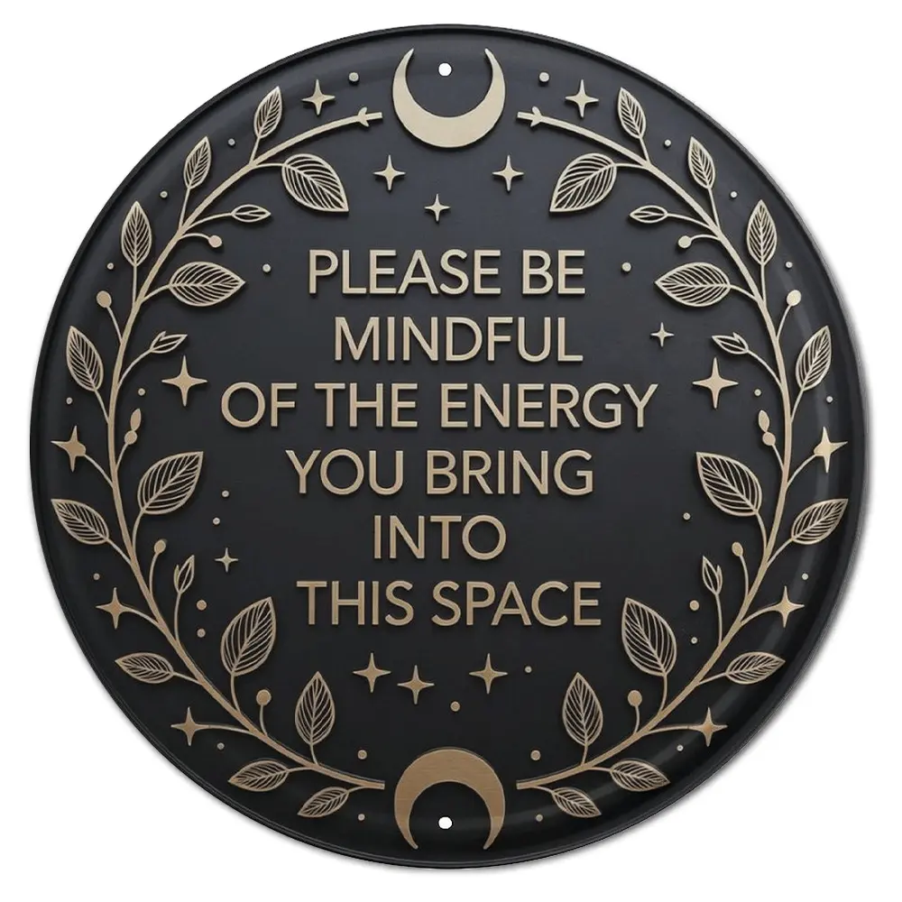 Please Be Mindful Of The Energy Metal Sign Spiritual Zen Room Wall Decor Celestial Boho Witchy Aesthetic Aluminum Plaque for Yoga Therapy Office Bedroom 8x8in