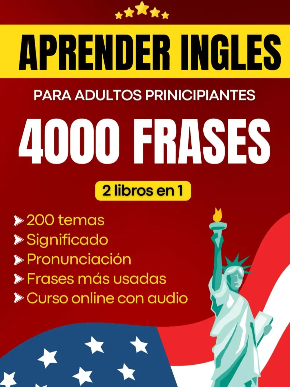English Learning Book for Spanish-Speaking Adult Beginners - 2-in-1 Spanish Edition with 4000 Most Used Phrases, Pronunciations, Audio Access, 221 Pages, 6x0.56x9 Inches Dimensions for Fluent English Mastery