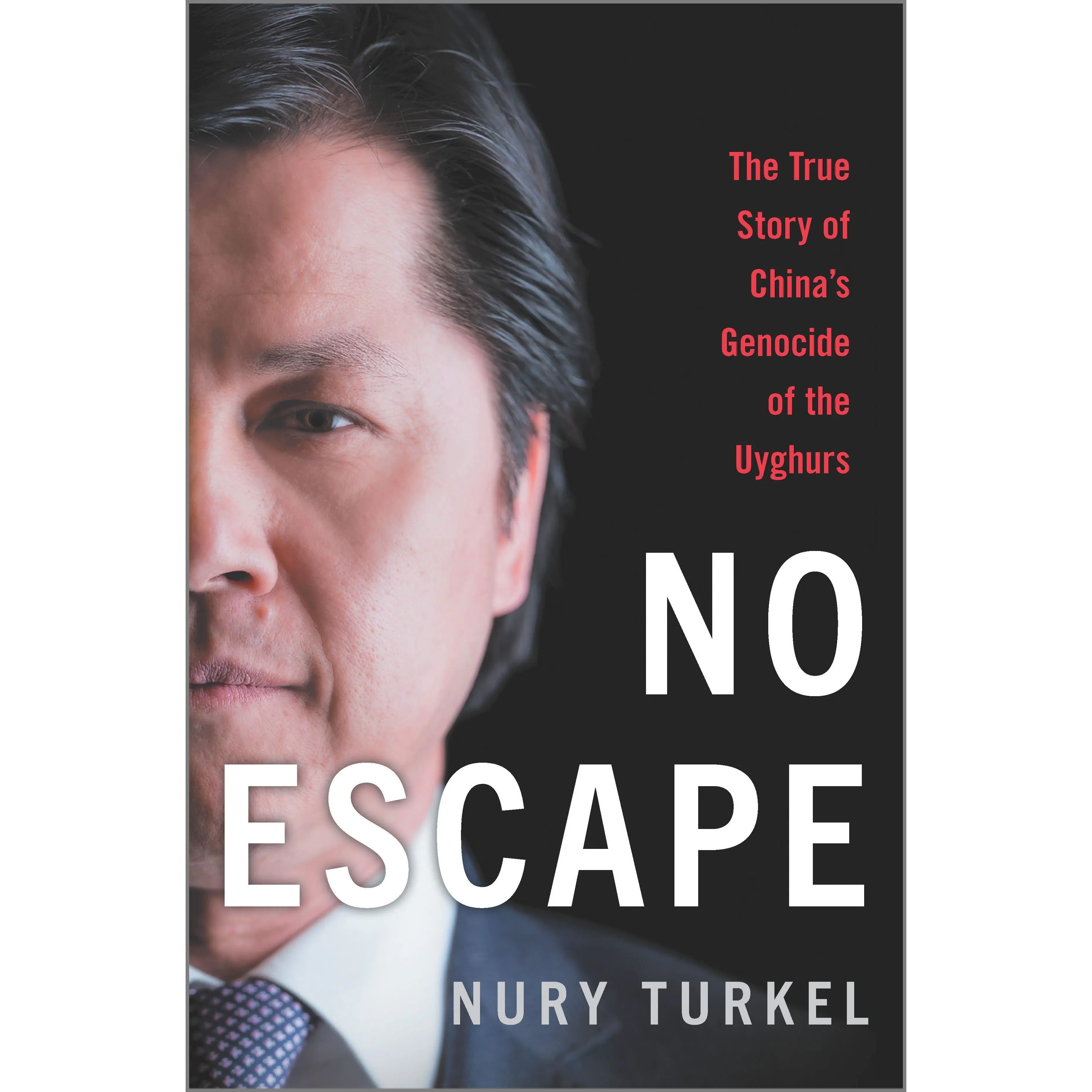 No Escape: The True Story of China's Genocide of the Uyghurs by Nury Turkel [Hardback Book]